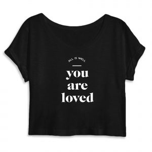 You Are Loved - Women Organic Cotton Crop Tee
