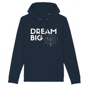 Dream Big - Unisex Organic Cotton Hoodie - Front Pockets