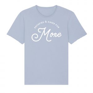 More - Unisex Organic Cotton Tee - Raw Edge