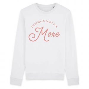 More - Unisex Organic Cotton Sweatshirt