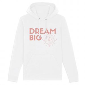 Dream Big - Unisex Organic Cotton Hoodie - Front Pockets