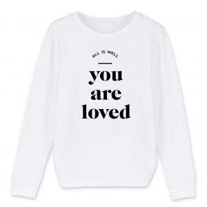 You Are Loved - Kids Organic Cotton Sweatshirt