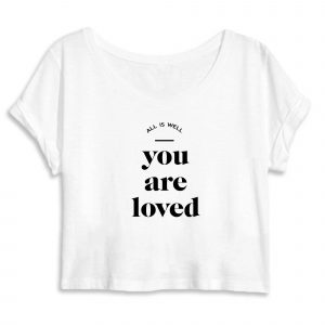 You Are Loved - Women Organic Cotton Crop Tee