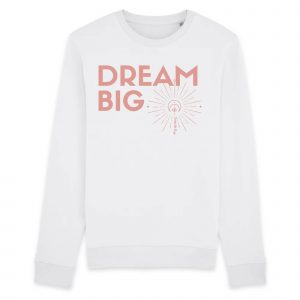 Dream Big - Unisex Organic Cotton Sweatshirt
