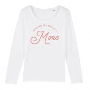 More - Women Organic Cotton Long Sleeve Tee