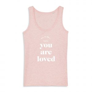 You Are Loved - Women Tank