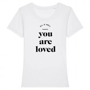 You Are Loved - Women Organic Cotton Fitted Tee